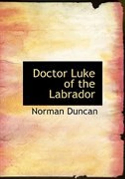Doctor Luke of the Labrador (Large Print Edition)