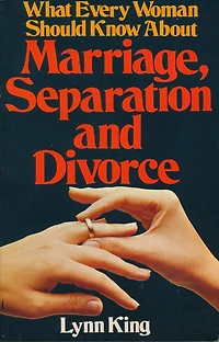 What Every Woman Should Know About Marriage, Separation and Divorce