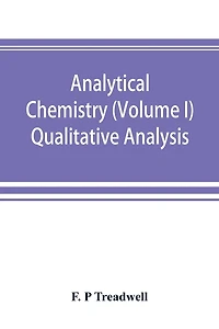 Analytical Chemistry (volume I) Qualitative Analysis