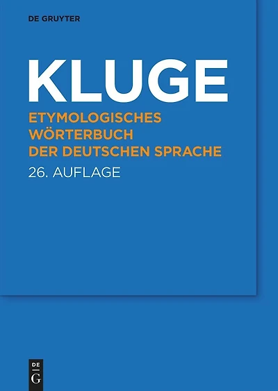 KLUGE: Etymologisches Wörterbuch der deutschen Sprache
