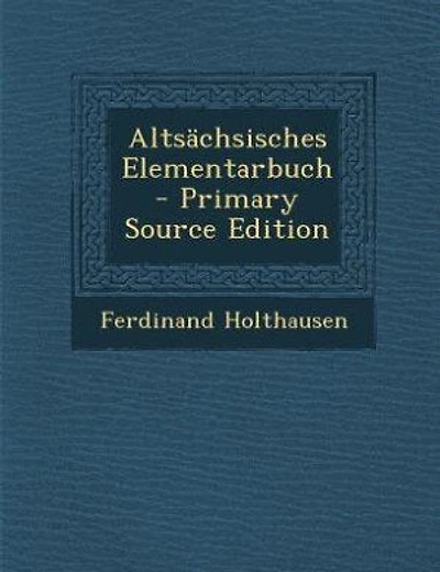 Altsächsisches Elementarbuch - Primary Source Edition