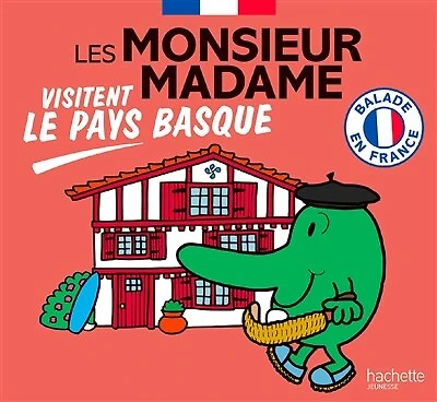 Les Monsieur Madame visitent le Pays basque: balade en France