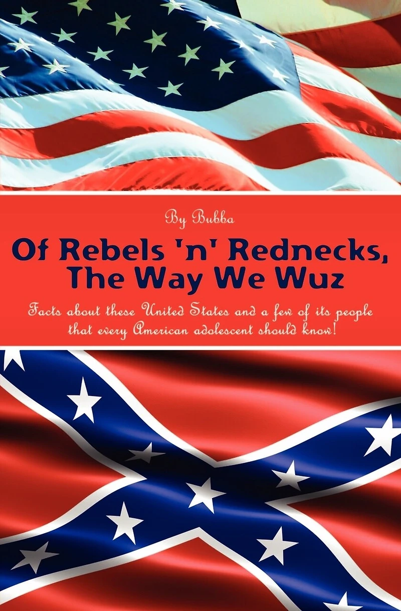 Of Rebels 'N' Rednecks, the Way We Wuz