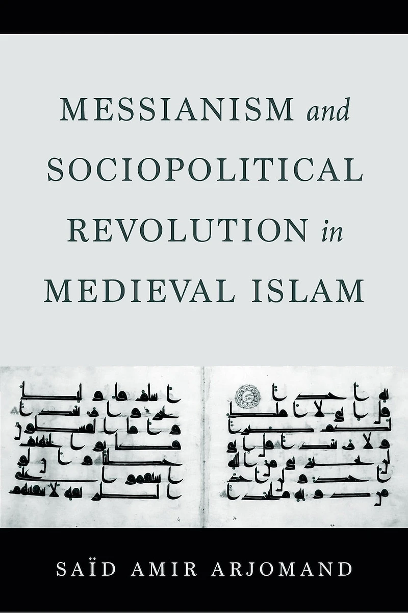 Messianism and Sociopolitical Revolution Medieval Islam