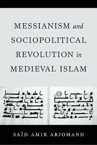 Messianism and Sociopolitical Revolution Medieval Islam