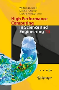 High Performance Computing Science and Engineering '13: Transactions Of The Center, Stuttgart (hlrs) 2013