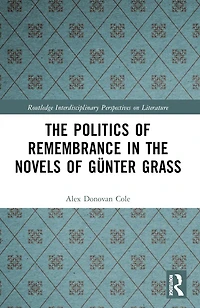 the Politics of Remembrance Novels Gunter Grass