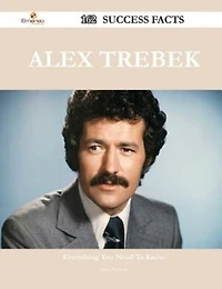 Alex Trebek 162 Success Facts - Everything you need to know about Alex Trebek
