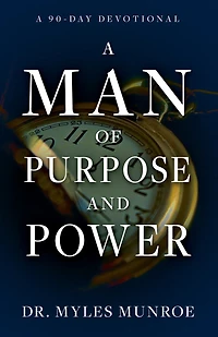 A Man of Purpose and Power: 90-Day Devotional