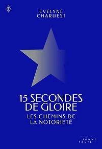 15 secondes de gloire: Les chemins la notoriété