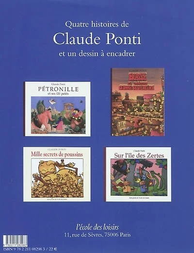 Quatre histoires de Claude Ponti : et un dessin à encadrer: et un dessin à encadrer
