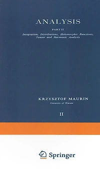 Analysis: Part II Integration, Distributions, Holomorphic Functions, Tensor and Harmonic Analysis
