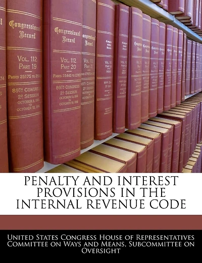 Penalty And Interest Provisions In The Internal Revenue Code