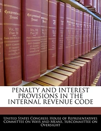 Penalty And Interest Provisions In The Internal Revenue Code
