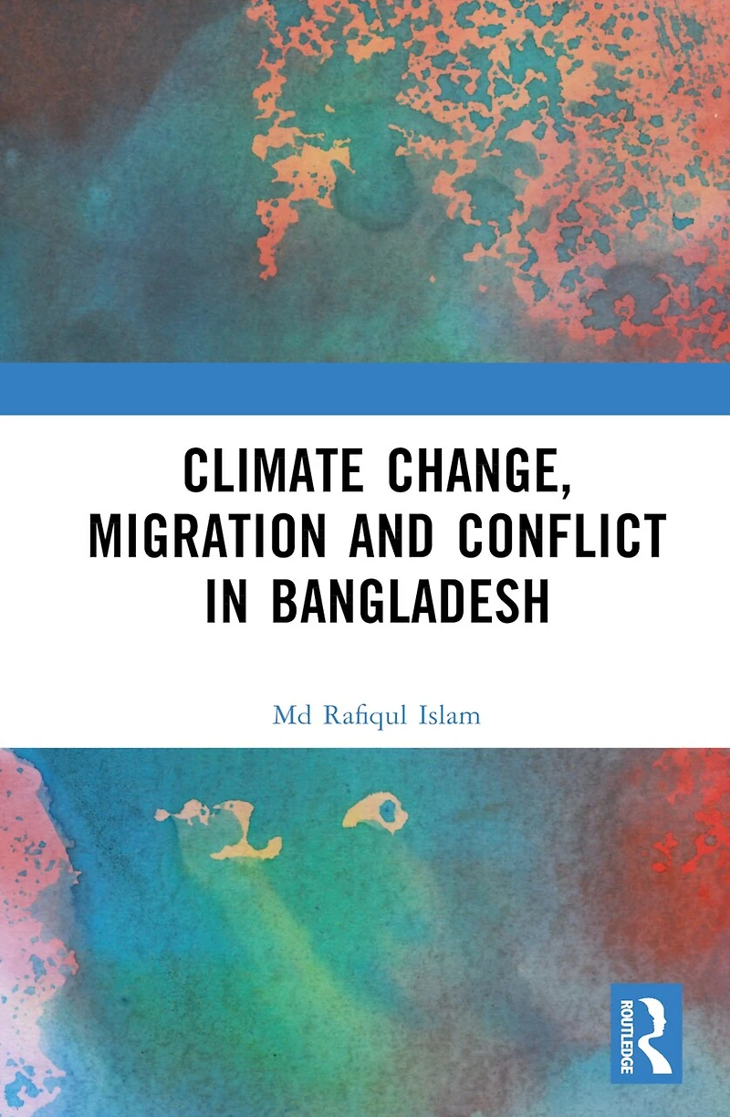 Climate Change, Migration and Conflict Bangladesh
