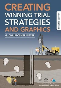 Creating Winning Trial Strategies and Graphics, Second Edition