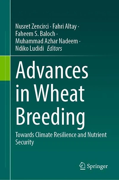 Advances Wheat Breeding: Towards Climate Resilience and Nutrient Security