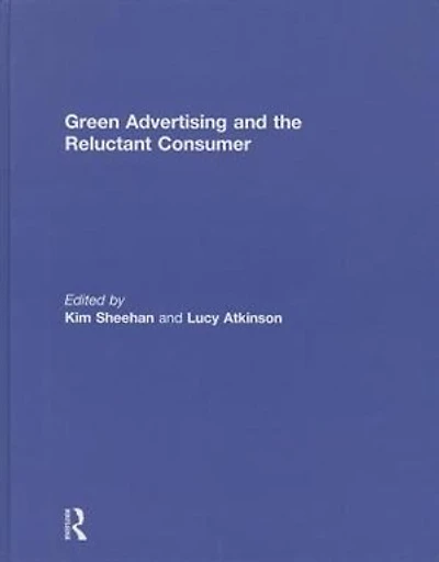 Green Advertising and the Reluctant Consumer