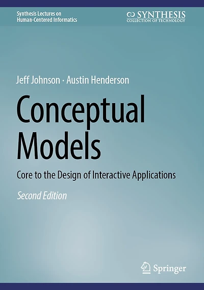 Conceptual Models: Core to the Design of Interactive Applications