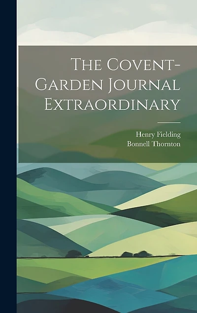 The Covent-Garden Journal Extraordinary