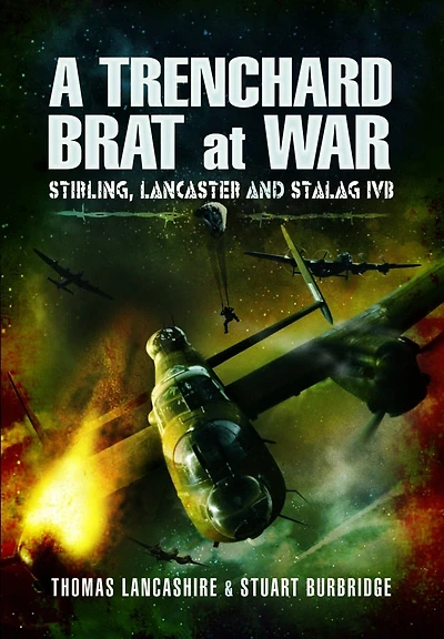 A Trenchard Brat at War: Stirling, Lancaster and Stalag IVB