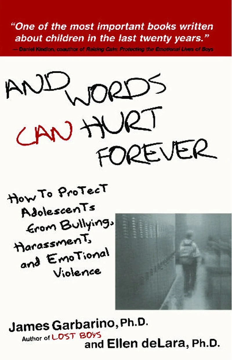 And Words Can Hurt Forever: How To Protect Adolescents From Bullying, Harassment, Emotional Violence