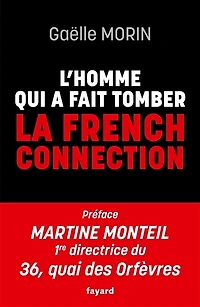 L' homme qui a fait tomber la French connection