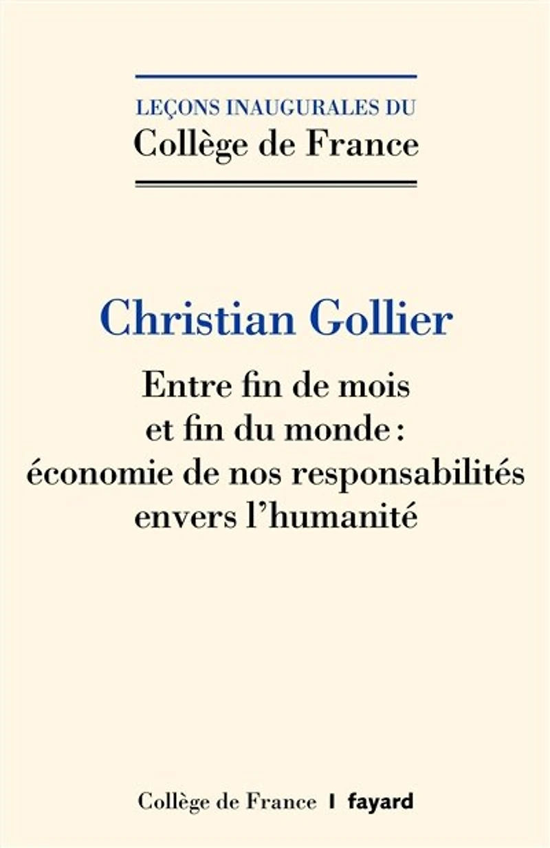 Entre fin de mois et du monde : économie nos responsabilités envers l’humanité: Leçon inaugurale prononcée le jeudi 9 décembre 2021