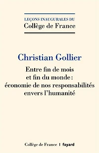 Entre fin de mois et du monde : économie nos responsabilités envers l’humanité: Leçon inaugurale prononcée le jeudi 9 décembre 2021
