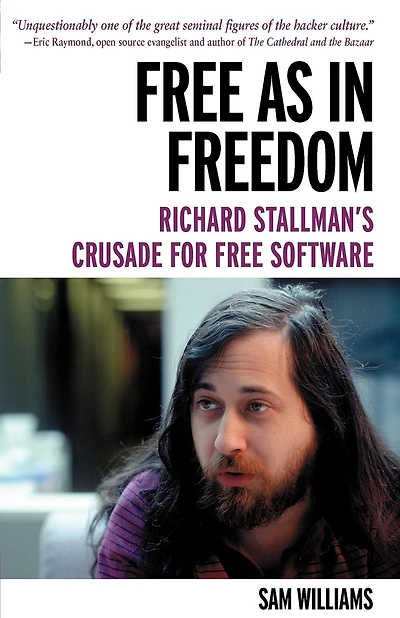 Free As In Freedom [paperback]: Richard Stallman's Crusade For Free Software