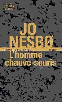 L'Homme chauve-souris : une enquête de l'inspecteur Harry Hole