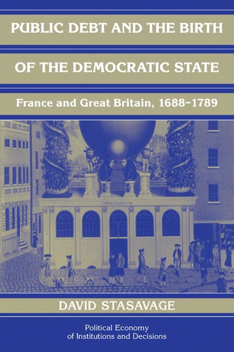 Public Debt and the Birth of Democratic State: France Great Britain 1688–1789