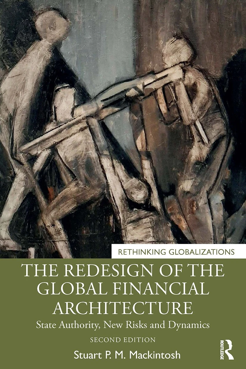 the Redesign of Global Financial Architecture: State Authority, New Risks and Dynamics