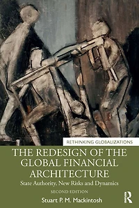 the Redesign of Global Financial Architecture: State Authority, New Risks and Dynamics