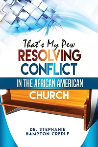 That's My Pew: Resolving Conflict in the African American Church