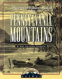 Longstreet Highroad Guide To The Pennsylvania Mountains