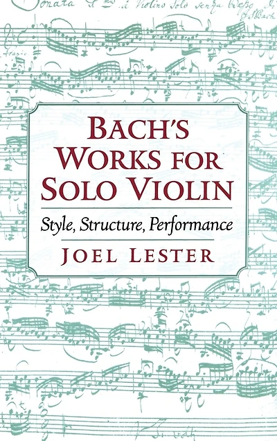Bach's Works for Solo Violin: Style, Structure, Performance