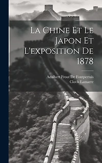 La Chine Et Le Japon Et L'exposition De 1878