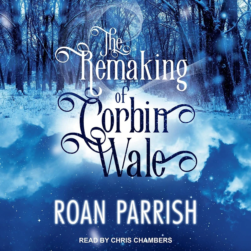The Remaking of Corbin Wale Lib/E