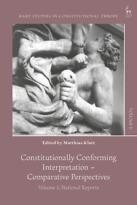 Constitutionally Conforming Interpretation - Comparative Perspectives: Volume 1: National Reports