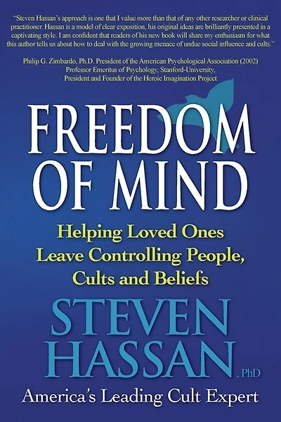 Freedom of Mind: Helping Loved Ones Leave Controlling People, Cults, and Beliefs
