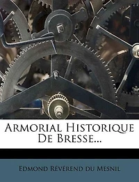 Armorial Historique De Bresse...