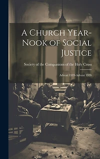 A Church Year-Nook of Social Justice; Advent 1919-Advent 1920