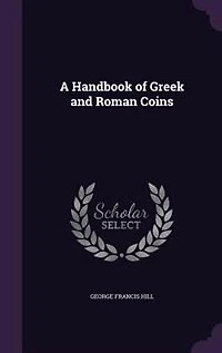 A Handbook of Greek and Roman Coins