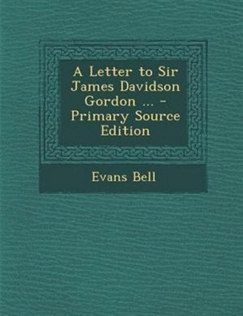 A Letter to Sir James Davidson Gordon ..