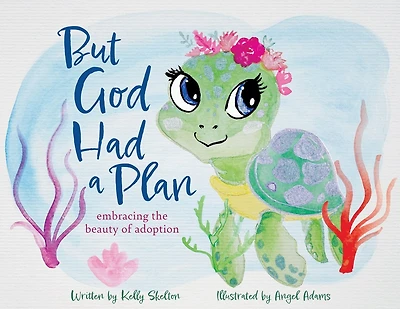 But God Had a Plan: embracing the beauty of adoption