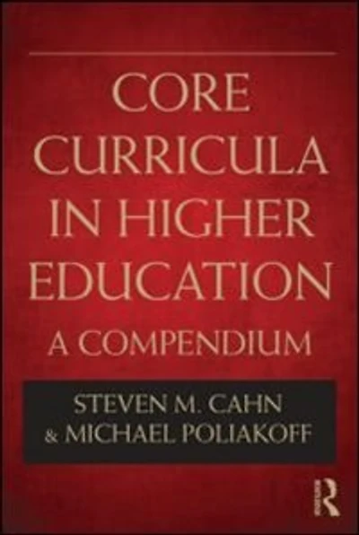 Core Curricula in Higher Education: A Compendium