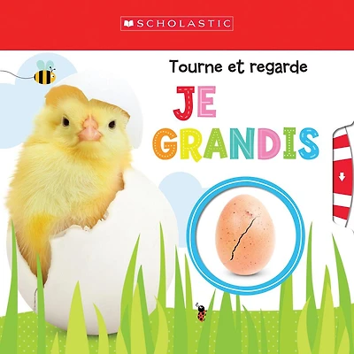 Apprendre avec Scholastic : Tourne et regarde : Je grandis