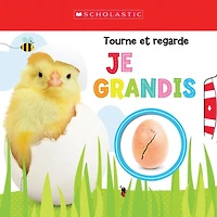 Apprendre avec Scholastic : Tourne et regarde : Je grandis
