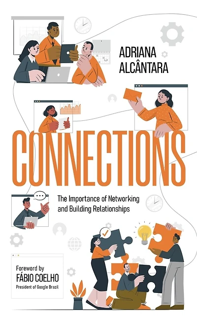 Connections: The Importance of Networking and Building Relationships
